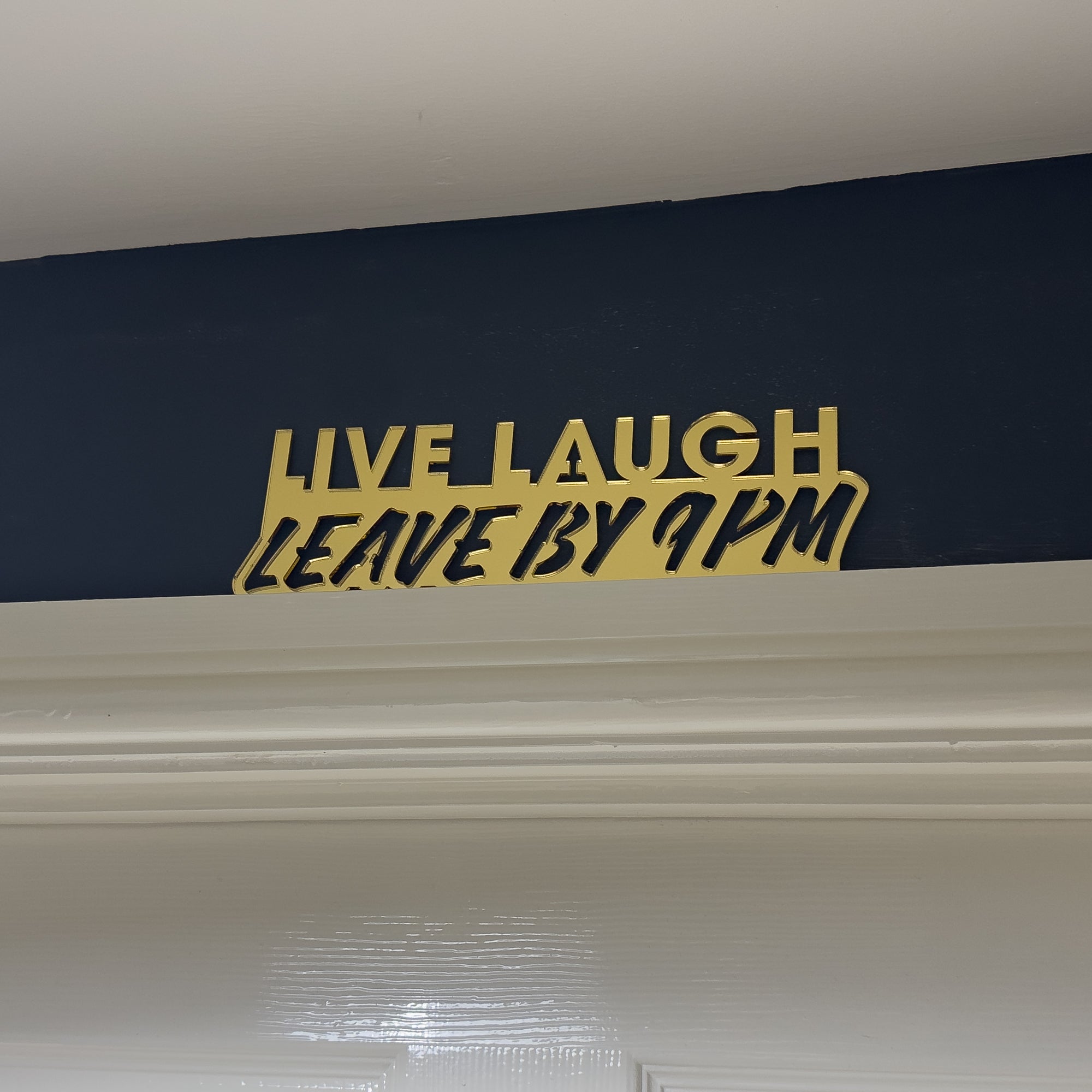 Live laugh leave by 9pm wall sign door topper