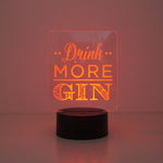 Drink more gin multi colour LED sign