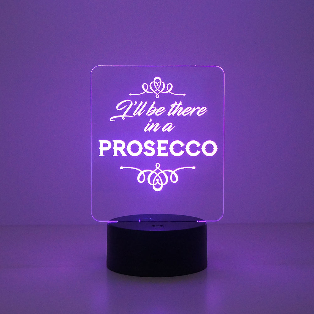 I'll be there in a prosecco multi colour LED sign