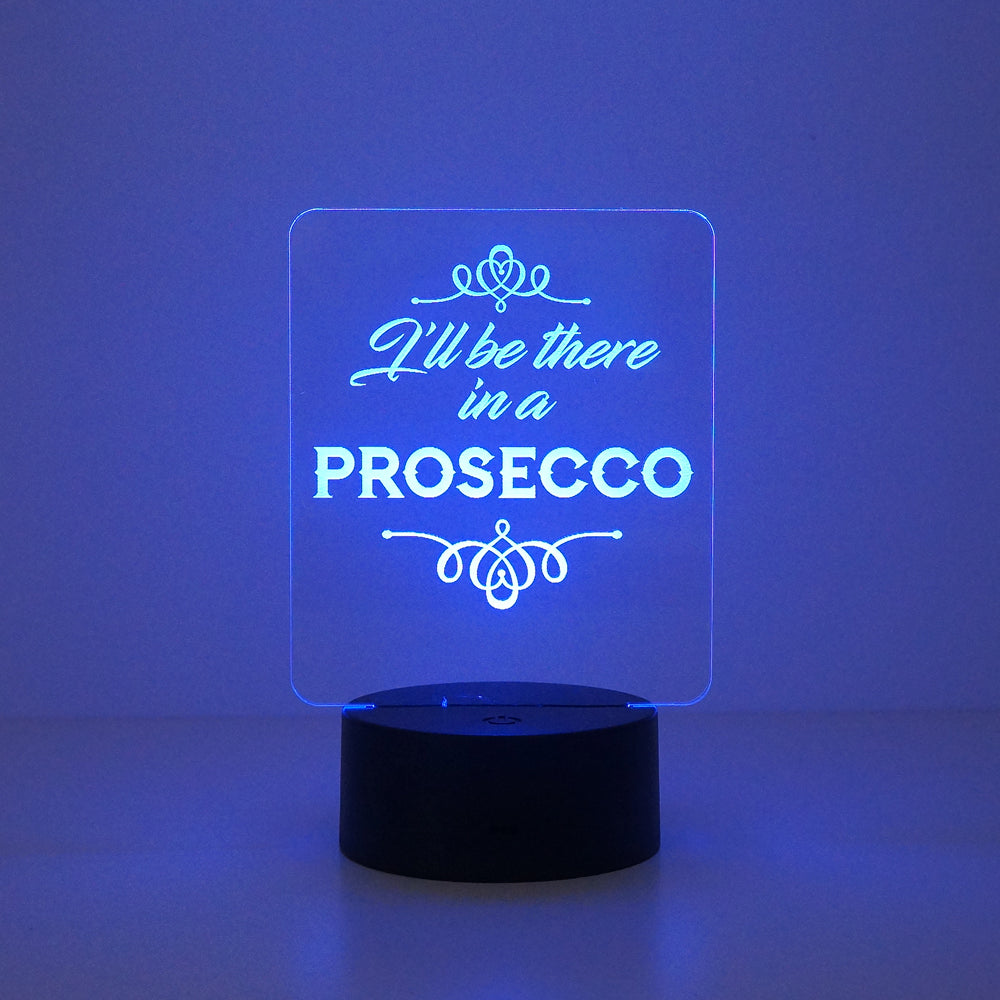 I'll be there in a prosecco multi colour LED sign