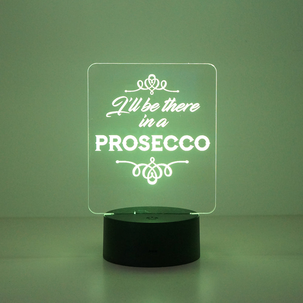 I'll be there in a prosecco multi colour LED sign