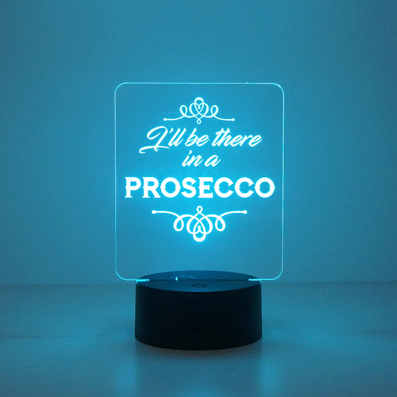 I'll be there in a prosecco multi colour LED sign