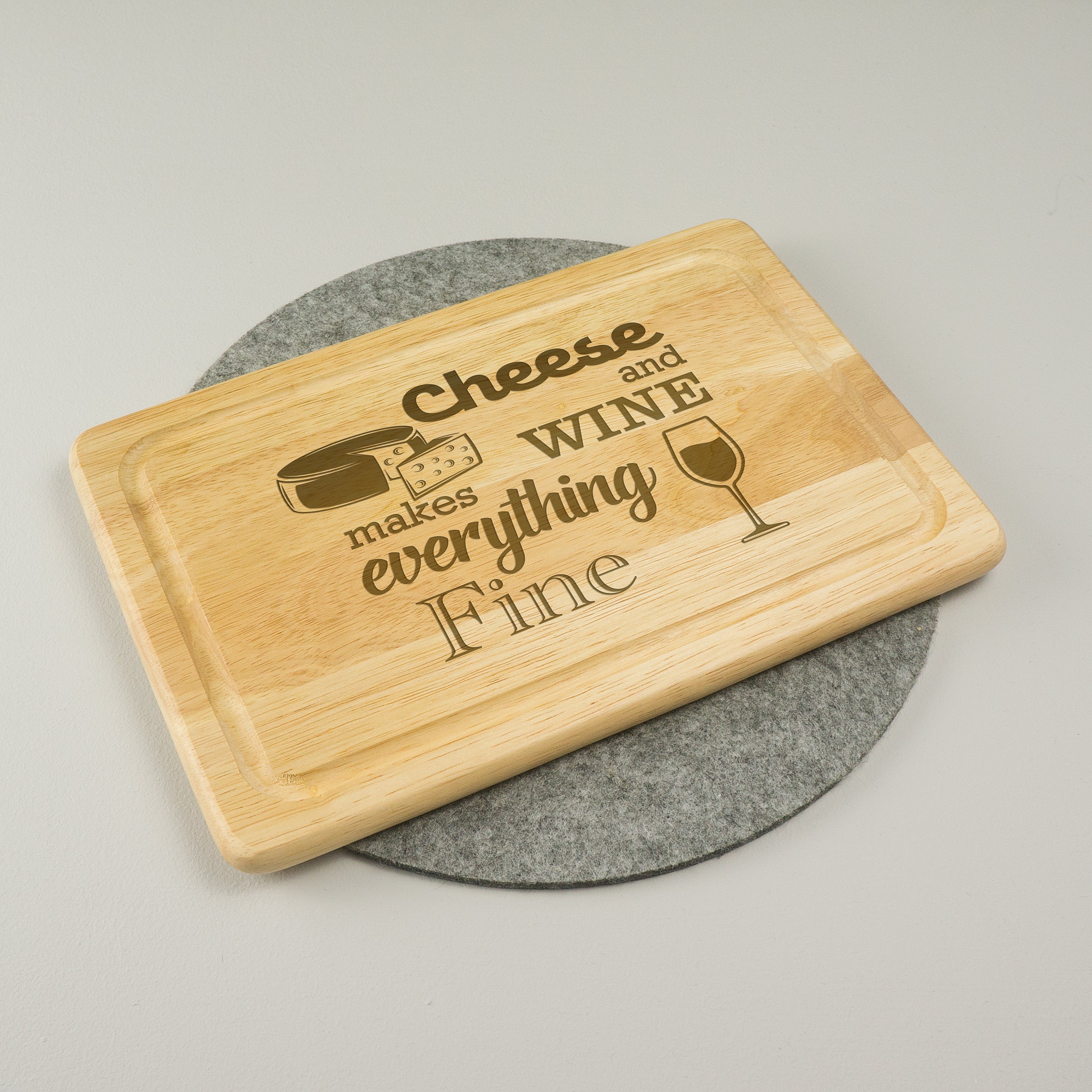Cheese and wine makes everything fine chopping board
