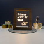 Please leave by 9pm Light up LED frame artwork