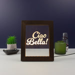 Ciao Bella LED framed sign. Modern artwork retro typography print