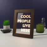 Funny framed artwork LED sign. Cool people live here. Light up typography graphic design