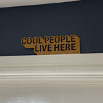 Cool people live here wall sign door topper