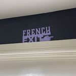 Dramatic Exit French Exit wall and door sign