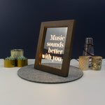Music sounds better with you. Inspiration quote light up picture