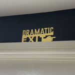 Dramatic Exit French Exit wall and door sign