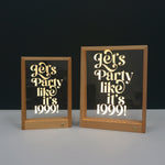 Wireless Let's party like it's 1999 light up LED quote sign