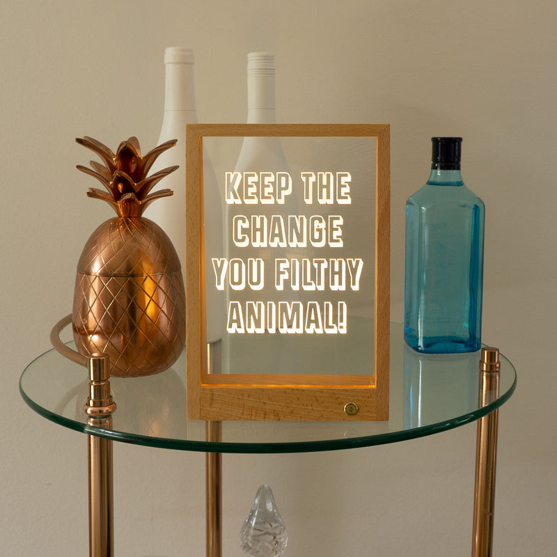 Wireless keep the change you filthy animal light up LED quote sign