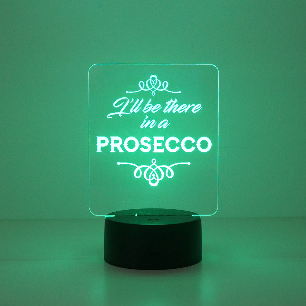 I'll be there in a prosecco multi colour LED sign