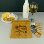 Cheese and wine makes everything fine specialist serving board and tools