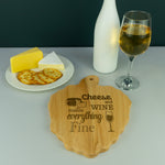 Cheese and wine makes everything fine serving board